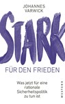 Stark für den Frieden - Johannes Varwick - 9783987913587