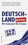Deutschland neutral! - Ulrich Gellermann ; Arnulf Rating ; Jens Fischer Rodrian - 9783987913679