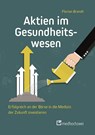 Aktien im Gesundheitswesen - Florian Brandt - 9783988001825