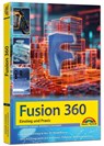 Autodesk Fusion - 3D CAD - Konstruktion - Fertigung - Einstieg und Praxis mit vielen Praxisbeispielen - Werner Sommer ; Andreas Schlenker - 9783988100474