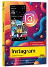 Instagram optimal nutzen - Alle Funktionen anschaulich erklärt, mit vielen Tipps und Tricks - komplett in Farbe - Christian Immler - 9783988100566