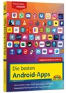 Die besten Android-Apps: Für dein Smartphone und Tablet - aktuell zu Android 12, 13, 14, 15, 16 und 17 - Christian Immler - 9783988100924