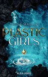 Plastic Girls - Tessa Maelle - 9783988270467