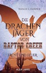 Die Drachenjäger von Raptor Creek | Farbschnitt in der 1. Auflage - Natalie G. Fahrner - 9783988270542