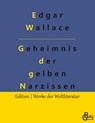 Das Geheimnis der gelben Narzissen - Edgar Wallace - 9783988285300