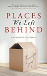 Places We Left Behind - Jennifer (Israel Writers Studio Brevity) Lang - 9783988320186