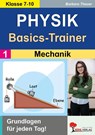Physik-Basics-Trainer / Band 1: Mechanik - Barbara Theuer - 9783988410108