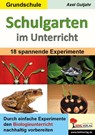 Schulgarten im Unterricht / Grundschule - Axel Gutjahr - 9783988410115