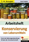 Konservierung von Lebensmitteln. Arbeitsheft - Axel Gutjahr - 9783988411259