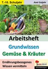 Arbeitsheft Grundwissen Gemüse & Kräuter - Axel Gutjahr - 9783988411310
