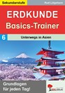 Erdkunde-Basics-Trainer / Band 6: Unterwegs in Asien - Rudi Lütgeharm - 9783988413550