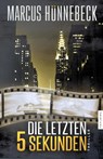 Die letzten 5 Sekunden - Marcus Hünnebeck - 9783988450609