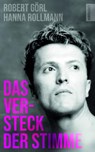 Das Versteck der Stimme - Robert Görl ; Hanna Rollmann - 9783988570215