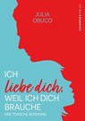 Ich liebe dich, weil ich dich brauche - Julia Obuco - 9783988653857
