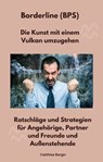 Borderline (BPS) - Die Kunst mit einem Vulkan umzugehen - Matthias Berger - 9783988655400