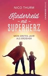 Kinderheld mit Superherz - Nico Thurm - 9783988657107