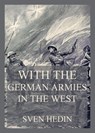 With the German armies in the West - Sven Hedin - 9783988680235