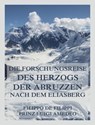 Die Forschungsreise des Herzogs der Abruzzen nach dem Eliasberg - Filippo de Filippi ; Prinz Luigi Amedeo - 9783988682079