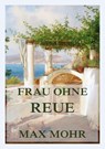 Frau ohne Reue - Max Mohr - 9783988682451