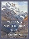Zu Land nach Indien, Band 1 - Dr. Sven Hedin - 9783988682581