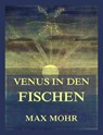 Venus in den Fischen - Max Mohr - 9783988682857