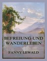 Befreiung und Wanderleben - Fanny Lewald - 9783988683267