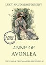 Anne of Aveonlea: Large Print Edition for a better reading experience - Lucy Maud Montgomery - 9783988685049