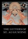The Letters of St. Augustine: Biographically Annotated Edition including more than 1500 Notes - St Augustine of Hippo - 9783988685315