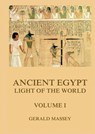 Ancient Egypt - Light Of The World, Volume 1: Thematically Annotated Edition - Gerald Massey - 9783988685377
