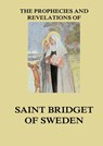The Prophecies and Revelations of Saint Bridget of Sweden: Biographically Annotated Edition - Yogi Ramacharaka - 9783988686749