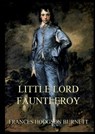 Little Lord Fauntleroy: Large Print Edition for a better reading experience - Frances Hodgson Burnett - 9783988687029
