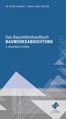 Das Baustellenhandbuch Bauwerksabdichtung - Schmidt ; Franz-Josef Hölzen - 9783988752642