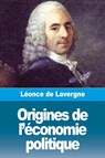 Origines de l'économie politique - Léonce De Lavergne - 9783988816757