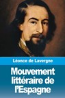 Mouvement littéraire de l'Espagne - Léonce De Lavergne - 9783988816832