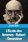 L'École des femmes - Robert - Geneviève - André Gide - 9783988819352