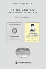 In the army now - Mein Leben in der NVA - Hans-Jürgen Müller - 9783988857057