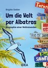 Um die Welt per Albatros - Brigitte Siebler - 9783988860026