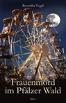Frauenmord im Pfälzer Wald - Roswitha Vogel - 9783988860170