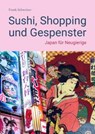 Sushi, Shopping und Gespenster - Frank Schweizer - 9783988860330