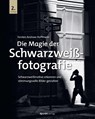 Die Magie der Schwarzweißfotografie - Torsten Andreas Hoffmann - 9783988890207