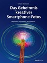 Das Geheimnis kreativer Smartphone-Fotos - Simone Naumann - 9783988890474