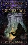 Im Herzen des Wutwaldes - Torsten Weitze - 9783988960092