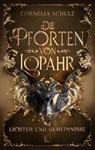 Die Pforten von Lopahr: Lichter und Geheimnisse - Cornelia Schulz - 9783988960313
