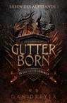 Gutterborn – In der Gosse geboren - Dan Dreyer - 9783988960481