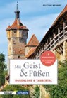Mit Geist & Füßen Hohenlohe und Taubertal - Felicitas Wennert - 9783989050211