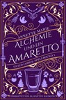 Alchemie und ein Amaretto - Annette Marie - 9783989060753