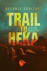 Trail to Heka - Melanie Vogltanz - 9783989060876