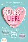 SELBSTLIEBE - Sofort mehr Selbstbewusstsein & Selbstvertrauen gewinnen: Wie Sie Ihre negativen Gedanken und Selbstzweifel ganz einfach loswerden und zu einer enorm starken Persönlichkeit werden - Annika Ebenstein - 9783989350151