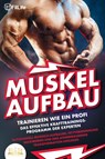 MUSKELAUFBAU - Trainieren wie ein Profi: Das effektive Krafttrainingsprogramm der Experten - Blitzschnell Muskeln aufbauen, Fettverbrennung maximieren und eine atemberaubende Transformation hinlegen - Fit Life - 9783989350618