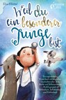 Weil du ein besonderer Junge bist: Ein inspirierendes Kinderbuch mit magischen Geschichten über Mut, Stärke und Selbstvertrauen - Perfekt geeignet als Vorlesebuch, Selbstlesebuch und Erstlesebuch - Elisa Ellental - 9783989351233